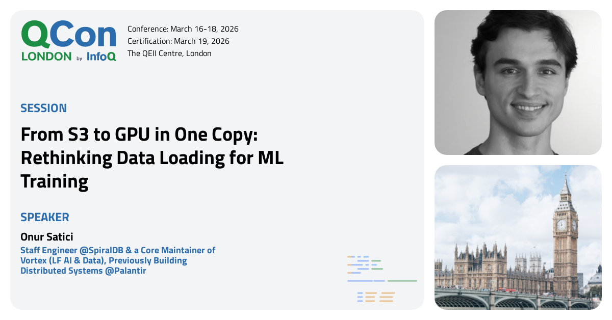 QCon London 2026 | From S3 to GPU in One Copy: Rethinking Data Loading ...