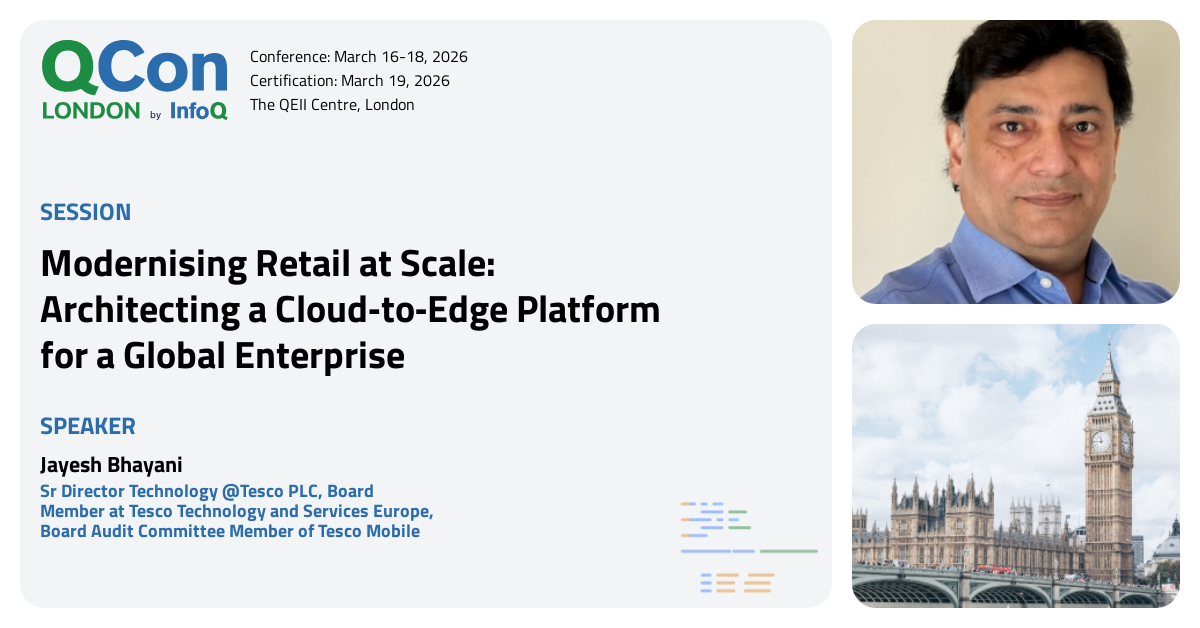 QCon London 2026 | Modernising Retail at Scale: Architecting a Cloud‑to ...