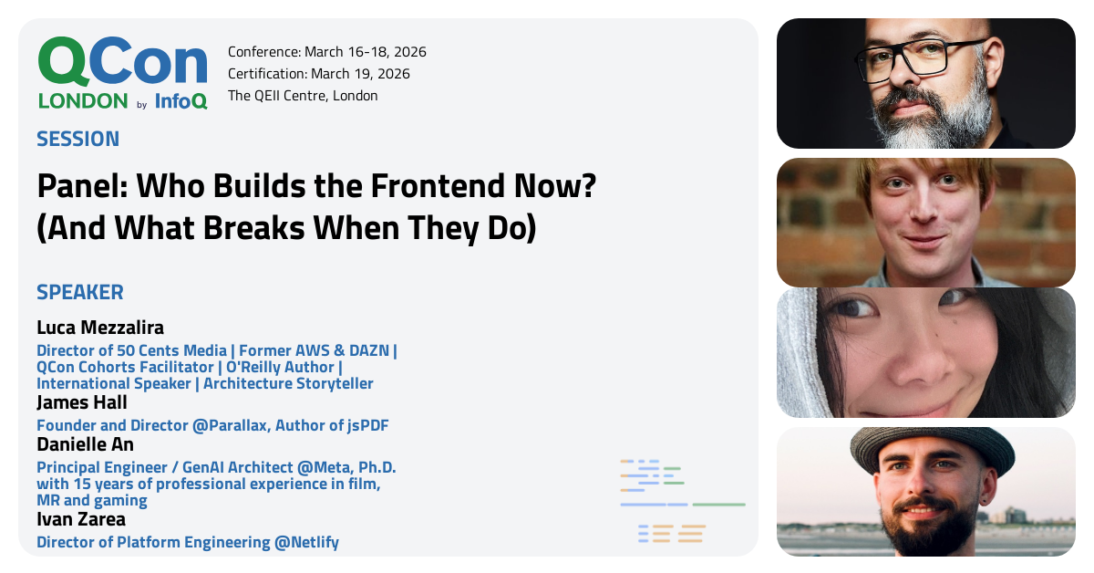 QCon London 2026 | Panel: Who Builds the Frontend Now? (And What Breaks ...